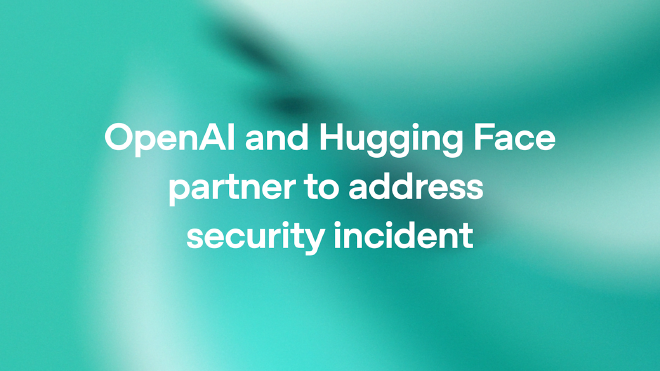 OpenAI와 Hugging Face 보안 사고 공동 대응 공식 이미지