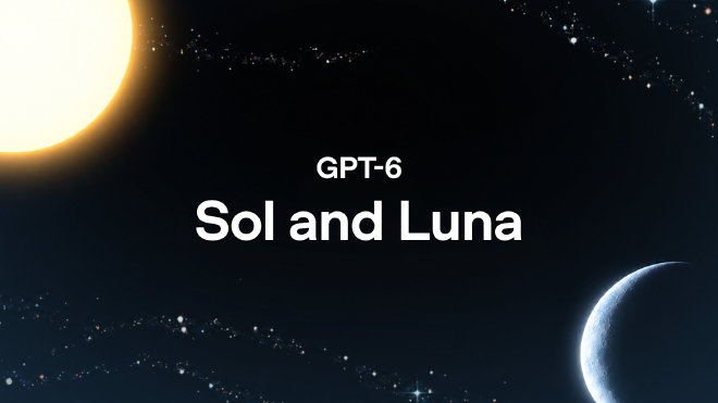 태양과 달을 배경으로 GPT-6 Sol and Luna라고 적힌 OpenAI 공식 출시 이미지
